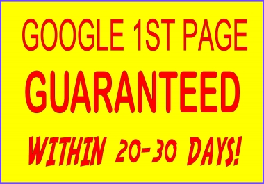 Google 1st Page Rank GUARANTEED Within 20-31 days