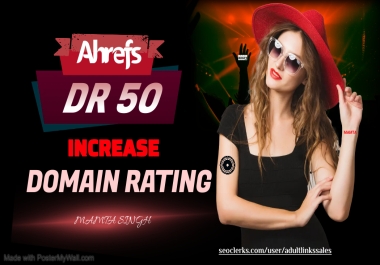Increase Your Domain Rating Ahrefs DR 30-70 Plus for Adult website