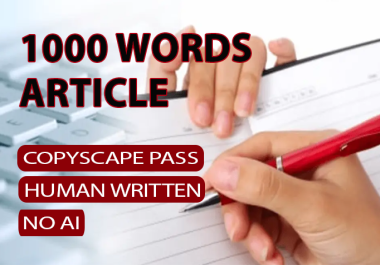 I will write a 1000 word SEO Manually Written Original ARTICLE
