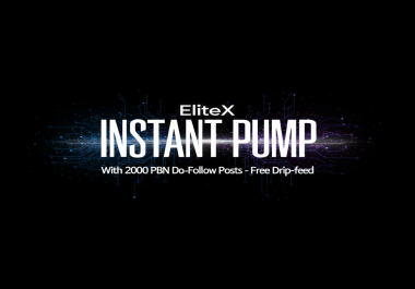 INSTANT PUMP With 2000 PBN Do-Follow Posts - Free Drip-feed