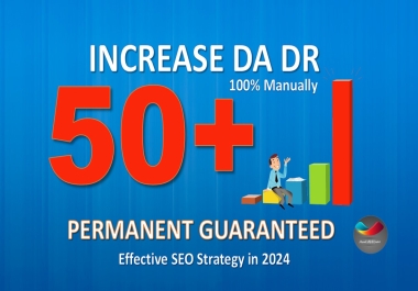 I will increase moz da,  DR 50plus permanent guaranteed,  effective SEO strategy