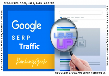 ORGANIC SERP Traffic,  BOOST YOU GOOGLE POSITION WITH REAL TRAFFIC