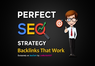 Perfect SEO Strategy Backlinks - Manual Drip Fed Link Building To Boost Your SEO