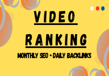VIDEO RANKING SEO - MONTHLY CAMPAIGN WITH DAILY BACKLINKS