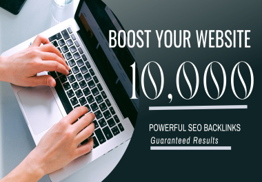 Boost Your Website Ranking with 10,000 Powerful SEO Backlinks - Guaranteed Results