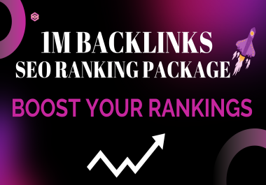 1M BACKLINKS SEO RANKING PACKAGE SERVICE