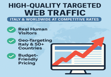 High Quality Targeted Web Traffic - Italy & Worldwide at Competitive Rates