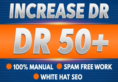I will increase your website DR to 50 plus