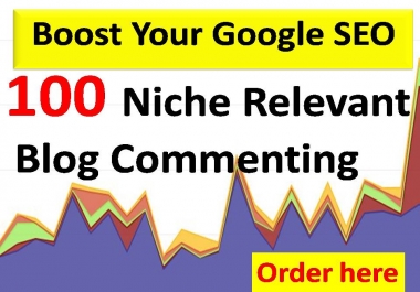 100 Niche Relevant Blog Commenting HQ backlinks With very fast delivery