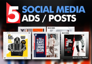 I will create 5 social media ads or posts