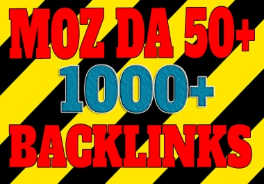 1000+ Moz high Domain Authority DA 50+ backlinks
