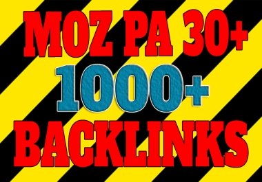 1000+ Moz high Page Authority PA 30+ backlinks