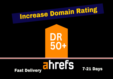 Increase Domain Rating Ahrefs DR 50+ within 10-15 days