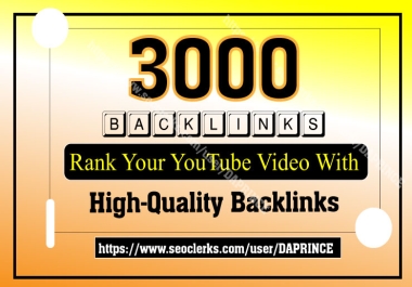 3000 Backlinks - Rank Your YouTube Video With Backlinks