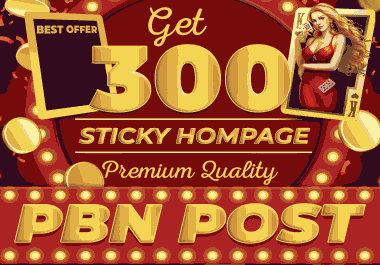 Get 300 Sticky Hompage Premium Quality PBN POST With DA DR 50+ Guaranteed