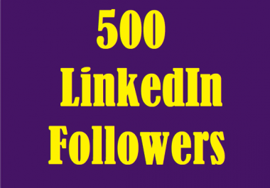Collect 500 High Quality Super Fast LinkedIn Company Page Followers