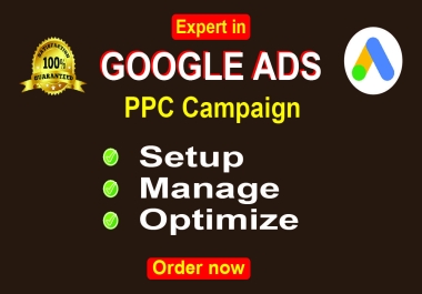 I Will Setup,  Manage & Optimize Your Google Ads PPC Campaign