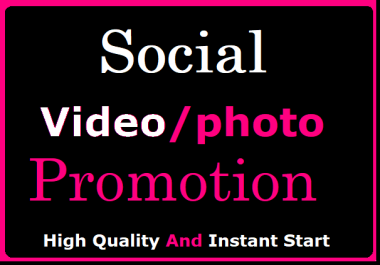 Social media pics,  video promotion High Quality And Instant