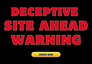 fix deceptive site ahead or blacklisted.