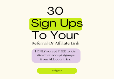 30 Sign Ups To Your Referral Or Affiliate Link