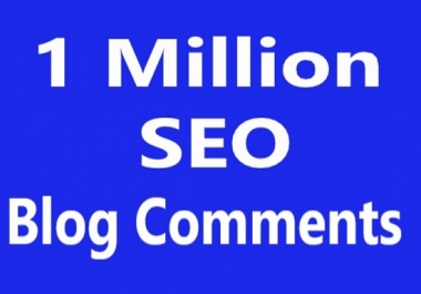 Provide 1 million do follow SEO blog comment to bump ranking