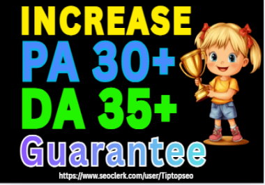 I will increase DA of your websites PA 30+ and DA 35+ domain authority Guaranteed
