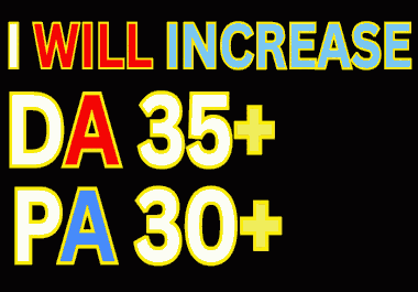 I will increase your websites PA 30+ and DA 35+ domain authority Guaranteed
