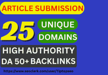 I will create 25 High DA Article Submission Backlinks to Boost Your Google Ranking