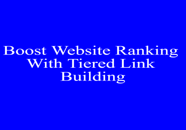 Boost Your Ranking With Tiered Link Building