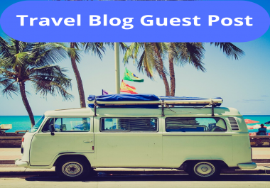 Publish GuestPost on DA72 High Quality Travel Blog With Permanent Link