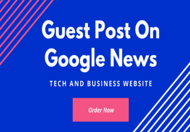Guest Post On Google News Approved Website Top Story