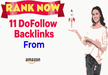 Rank Your Website Now 11 Amazon DoFollow Backlinks