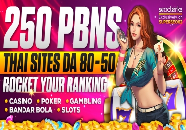 Rocket Your Ranking- 250 PBNs DA80 TO 50 Thai Casino Poker Sbobet Ufabet Sports Betting Websites