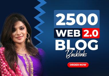 2500 Powerful WEB 2.0 Backlinks,  DA 80+