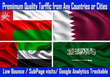 UAE,  Qatar,  oman,  Saudi Website Traffic with Low Bounce and Good session