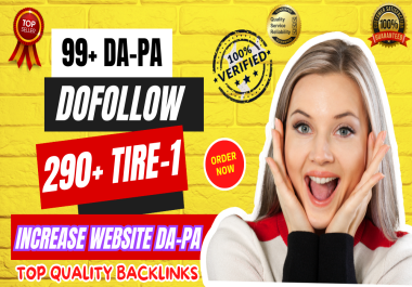 Guaranteed Quick Increase Website High 99+ DA PA 0-70 Unmerited 290 Top TIre-1 DoFollow Backlinks