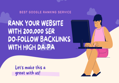 Rank Your Website with 200,000 SER Do-follow Backlinks with High DA-PA