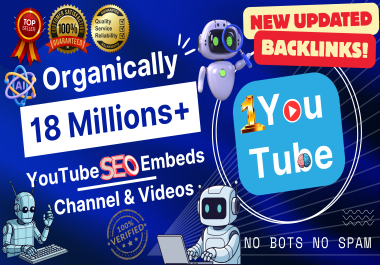 AI-Powered - Guaranteed YouTube Ranking 18 Million+ Ch4nnel and Videos SEO Embeds Org4nic Backlinks
