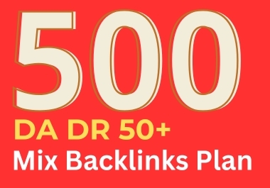 500 high DA DR mix Backlinks plan for your website to help google ranking
