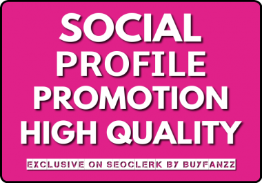 Social Profile Promotion HIGH Quality