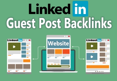 Publish 2 Niche Guest Posts on LinkedIn with SEO Backlinks
