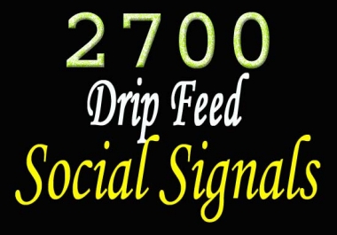 giving awesome 2700 top SEO social signals