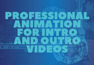 I will create a professional animation for intro and outro videos