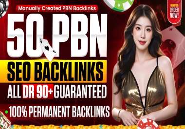 DR 90+ Guaranteed 50 Top-Quality Premium PBN Backlinks Massive Ranking Power