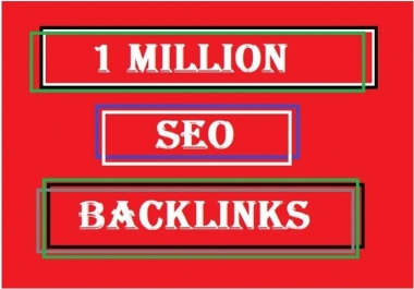 put 1 million seo backlink to your websites,  links