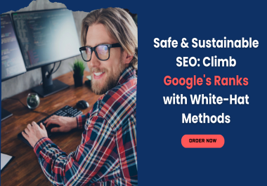 Safe & Sustainable SEO Climb Google's Ranks with White-Hat Methods