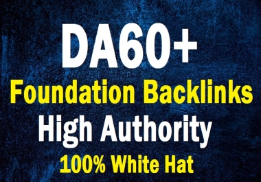 Build 50 Foundation SEO Backlinks High DA 60 Plus White Hat Link Building