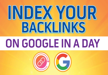 Index all backlinks on Google within 24 hours