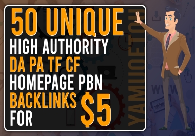 I Will Do 50 Unique High Authority PA DA TF CF Homepage PBN Backlinks
