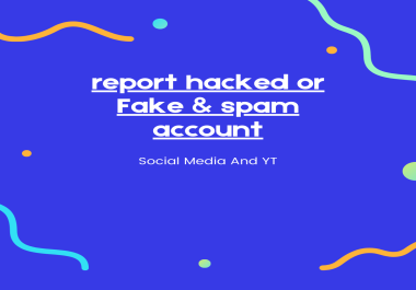 Mass report hacked or Fake & spam account